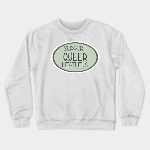 Support Queer Heathens - Green Crewneck Sweatshirt by Spiritsunflower